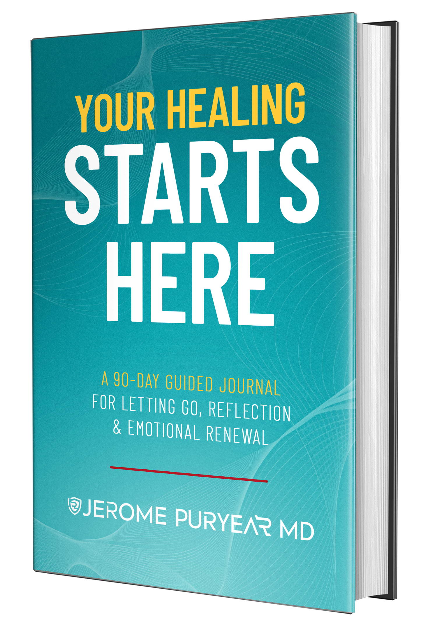 Your Healing Starts Here: A 90-Day Guided Journal for Letting Go, Reflection & Emotional Renewal